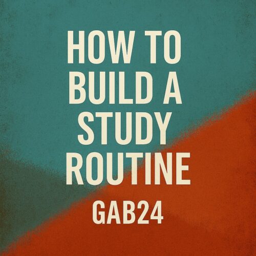 How to Build a Study Routine
