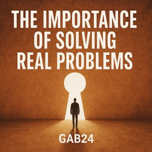The Importance of Solving Real Problems