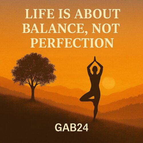 Life Is About Balance, Not Perfection